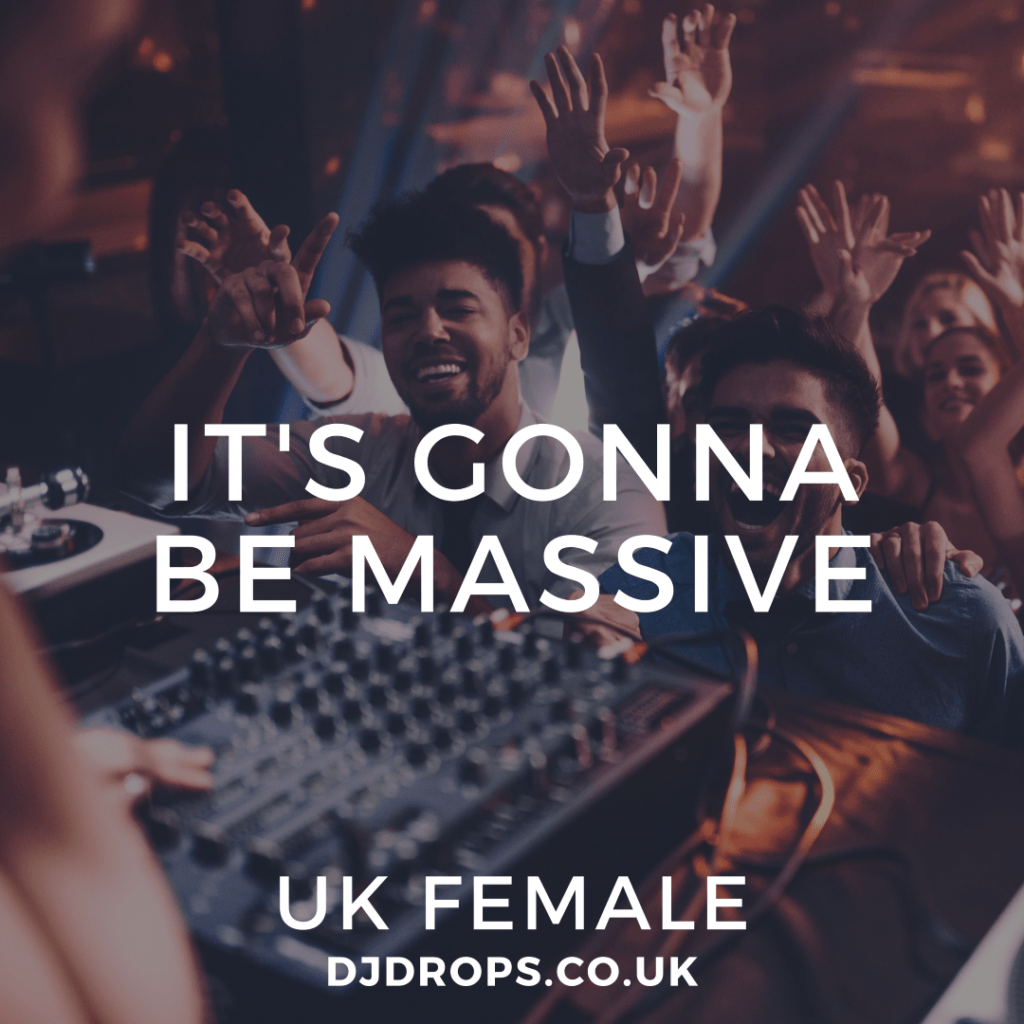 UK Female - It's Gonna Be Massive - DJ Drops for DJs | Vocal Phrases ...